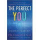The Perfect You - A Blueprint for Identity - Dr Caroline Leaf